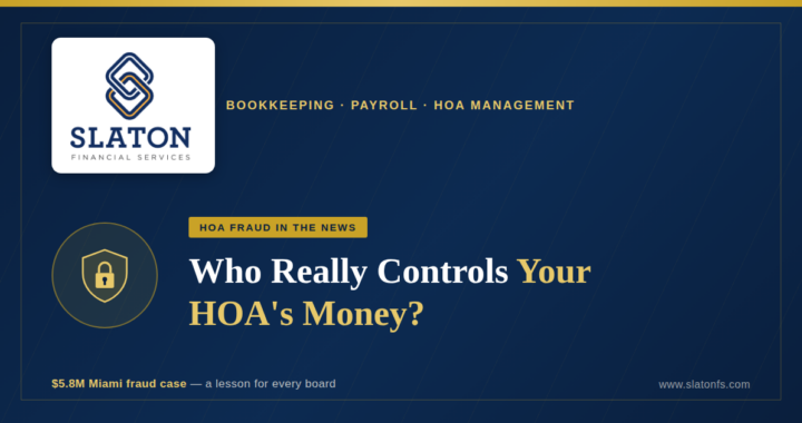 Navy and gold graphic reading "Who Really Controls Your HOA's Money?" with a shield and lock icon, referencing the $5.8 million Miami HOA fraud case and SlatonFS bookkeeping and payroll services.